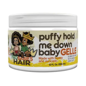 Puffy Hold Me Down Baby Gelle 12oz (T064)